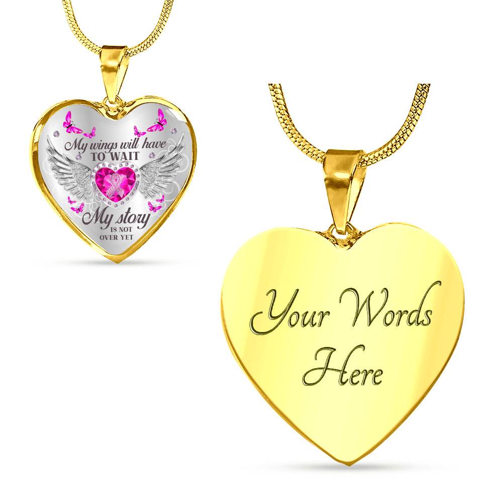 My Wings Will Have to Wait My Story Is Not Over - Breast Cancer Warrior Heart Pendant Necklace - Heart Luxury Necklace (Gold Plated)