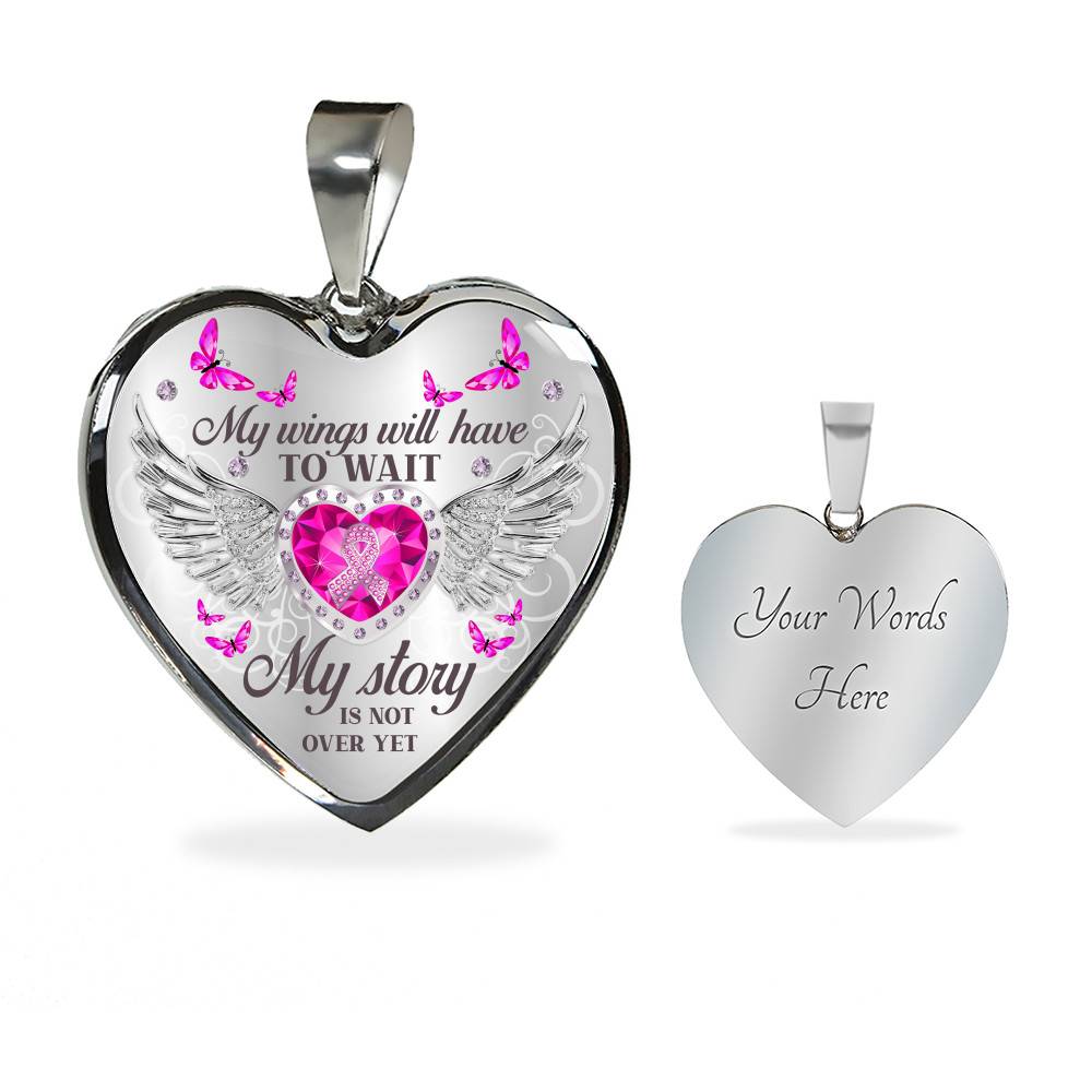 My Wings Will Have to Wait My Story Is Not Over - Breast Cancer Warrior Heart Pendant Necklace - Heart Luxury Necklace (Silver)