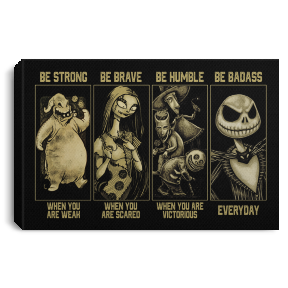 The Nightmare Before Christmas Be Strong Brave Be Humble Be Badass Everyday Framed Canvas - Unframed Poster, White, 0.75'' Framed Canvas The Nightmare Before Christmas Be Strong Brave Be Humble Be Badass Everyday Framed Canvas - Unframed Poster, White, 0.75'' Framed Canvas