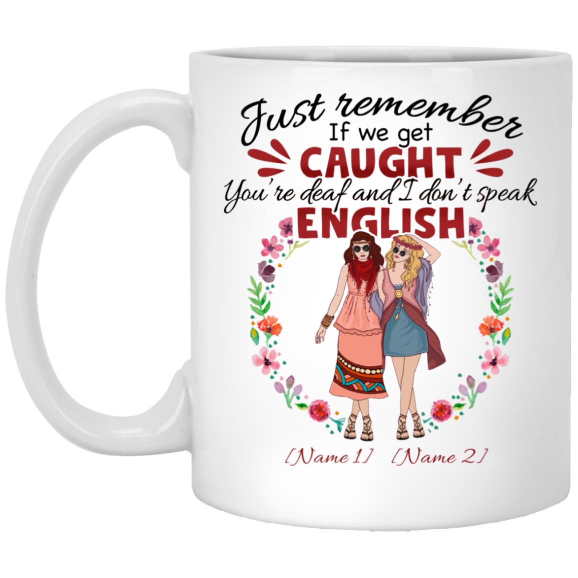 Personalized Just Remember If We, White, 11 oz. White Mug Personalized Just Remember If We, White, 11 oz. White Mug