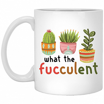 What The Fucculent Ceramic, White, 11 oz. White Mug