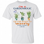 I'm A Gardenholic On The Road, White, Unisex T-Shirt