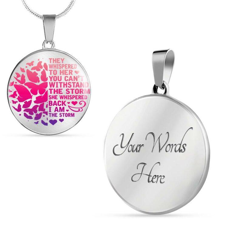 Butterfly They Whispered to Her You Can't Withstand the Storm She Whispered Back I Am the Storm Circle Pendant Necklace - Circle Luxury Necklace (Silver)