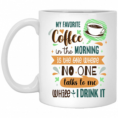 My Favorite Coffee, White, 11 oz. White Mug