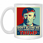Don't Blame Me Mug, White, 11 oz. White Mug Don't Blame Me Mug, White, 11 oz. White Mug