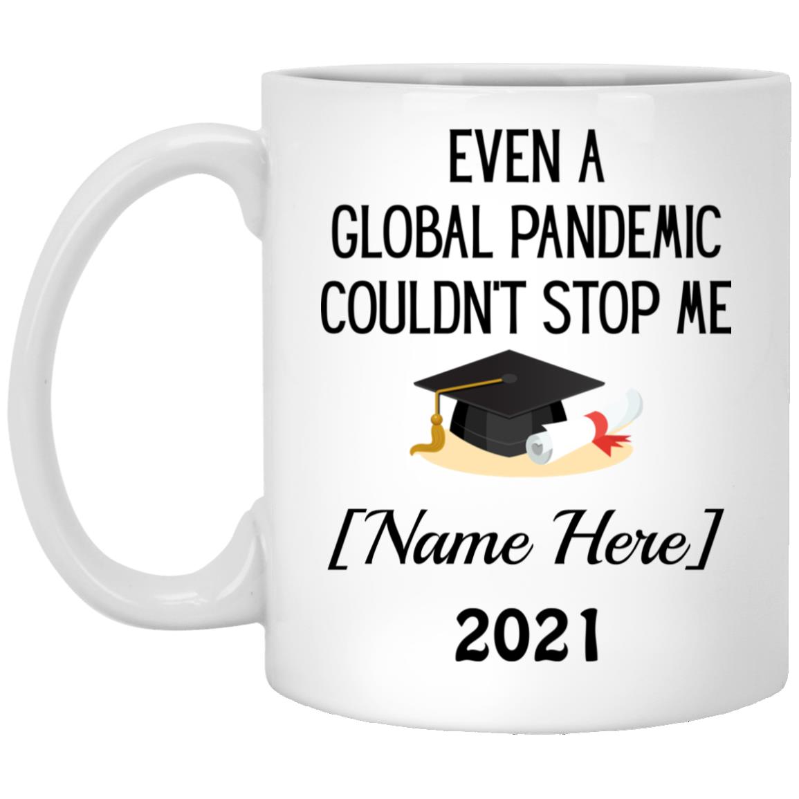 Personalized Even A Global Pandemic Mug, White, 11 oz. White Mug