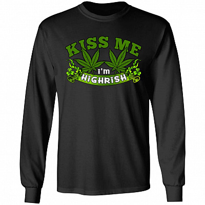 Kiss Me I'm Highrish St. Patrick's Day Marijuana Cannabis Hoodie - Sweatshirt - Long Sleeve, Black, Long Sleeve