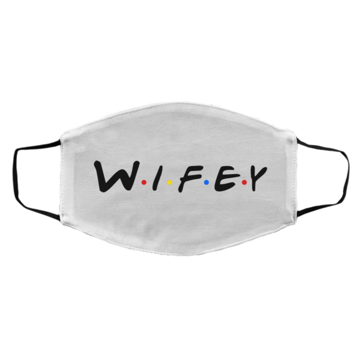 Friends Wifey, White, Cloth Face Cover – Medium/Large Friends Wifey, White, Cloth Face Cover – Medium/Large