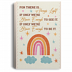 For There Is Always Light of Only We're Brave Enough to See It Vintage Rainbow Framed Canvas - Unframed Poster, White, 0.75'' Framed Canvas For There Is Always Light of Only We're Brave Enough to See It Vintage Rainbow Framed Canvas - Unframed Poster, White, 0.75'' Framed Canvas