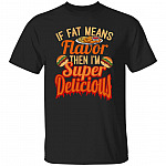 If Fat Shirt, Black, Unisex T-Shirt
