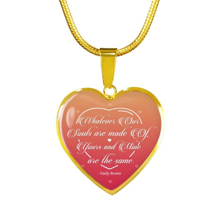 Whatever Our Souls Are Made of Thoughtful Mother's Day Gifts for Wife Heart Pendant Necklace - Heart Luxury Necklace (Gold Plated)