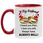 Personalized To My Husband I Love You Then I Love You Still Accent Mug, White/Red, 11 oz. Accent Mug
