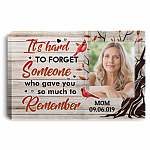 Personalized Photo It's Hard to Forget Someone Who Gave You so Much To Remember Framed Canvas Unframed Poster, White, 0.75'' Framed Canvas Personalized Photo It's Hard to Forget Someone Who Gave You so Much To Remember Framed Canvas Unframed Poster, White, 0.75'' Framed Canvas