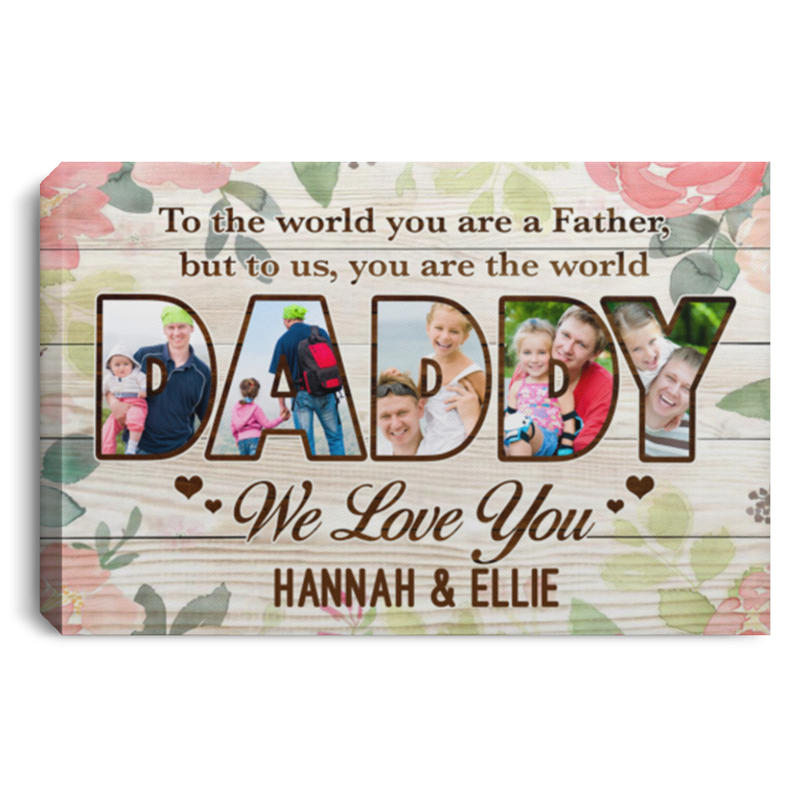 Personalized Photo To The World You Are A Father But To Us You Are The World Canvas Prints - Dad Unframed Poster, White, 0.75'' Framed Canvas Personalized Photo To The World You Are A Father But To Us You Are The World Canvas Prints - Dad Unframed Poster, White, 0.75'' Framed Canvas