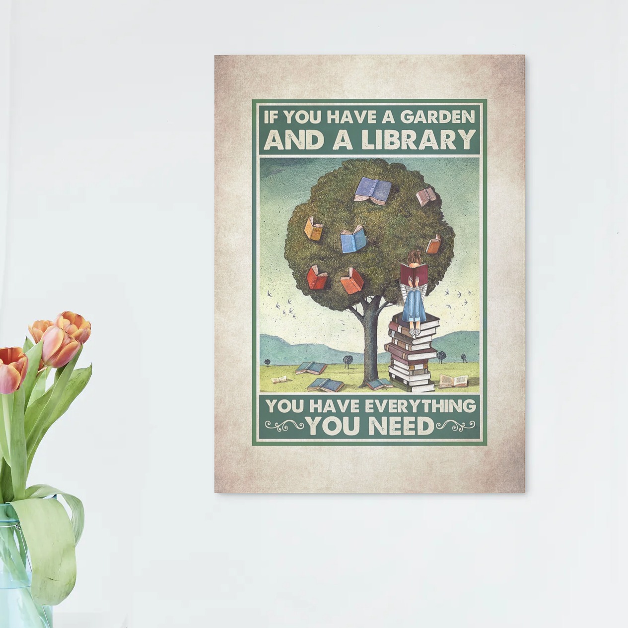 If You Have A Garden And A Library You Have Everything You Need
