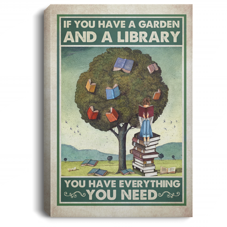 If You Have A Garden And A Library You Have Everything You Need Framed Canvas - Unframed Poster - Book And Gardening Wall Art, White, 0.75'' Framed Canvas