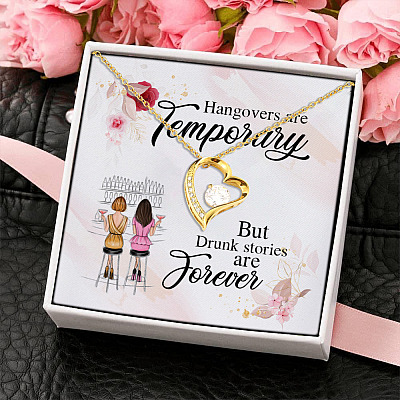 Alternative view of Hangovers Are Temporary Drunk Stories Are Forever Best Friend Gift Forever Love Pendant Necklace