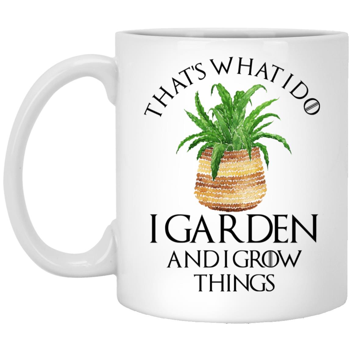 That's What I Do I Garden, White, 11 oz. White Mug That's What I Do I Garden, White, 11 oz. White Mug