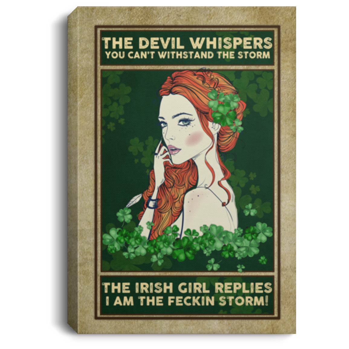 The Irish Girl Replies I Am The Fecking Storm Framed Canvas - Irish Woman Unframed Poster, White, 0.75'' Framed Canvas The Irish Girl Replies I Am The Fecking Storm Framed Canvas - Irish Woman Unframed Poster, White, 0.75'' Framed Canvas