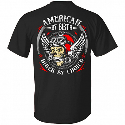 American By Birth Biker by Choice Print on Back only - Plain Front T-Shirt, Black, Unisex T-Shirt