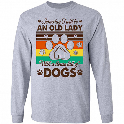 Someday I Will Be An Old Lady Long Sleeve, Sport Grey, Long Sleeve
