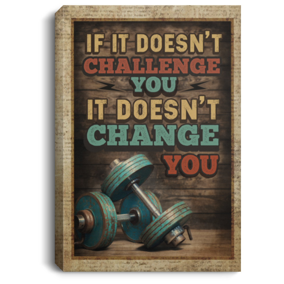 If It Doesn't Challenge You It Doesn't Change You Weightlifting Fitness Framed Canvas Prints - Unframed Poster, White, 0.75'' Framed Canvas If It Doesn't Challenge You It Doesn't Change You Weightlifting Fitness Framed Canvas Prints - Unframed Poster, White, 0.75'' Framed Canvas
