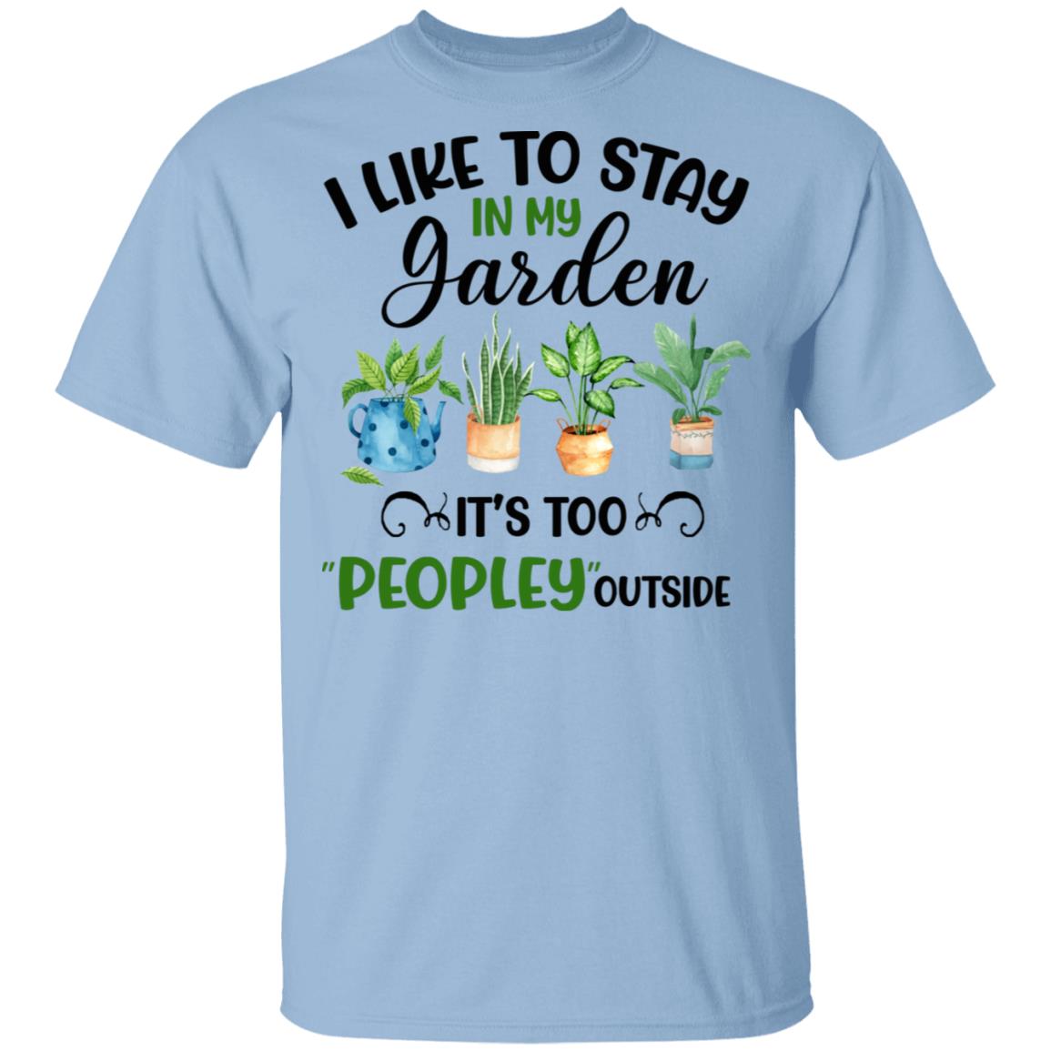 I Like To Stay In My Garden, Light Blue, Unisex T-Shirt