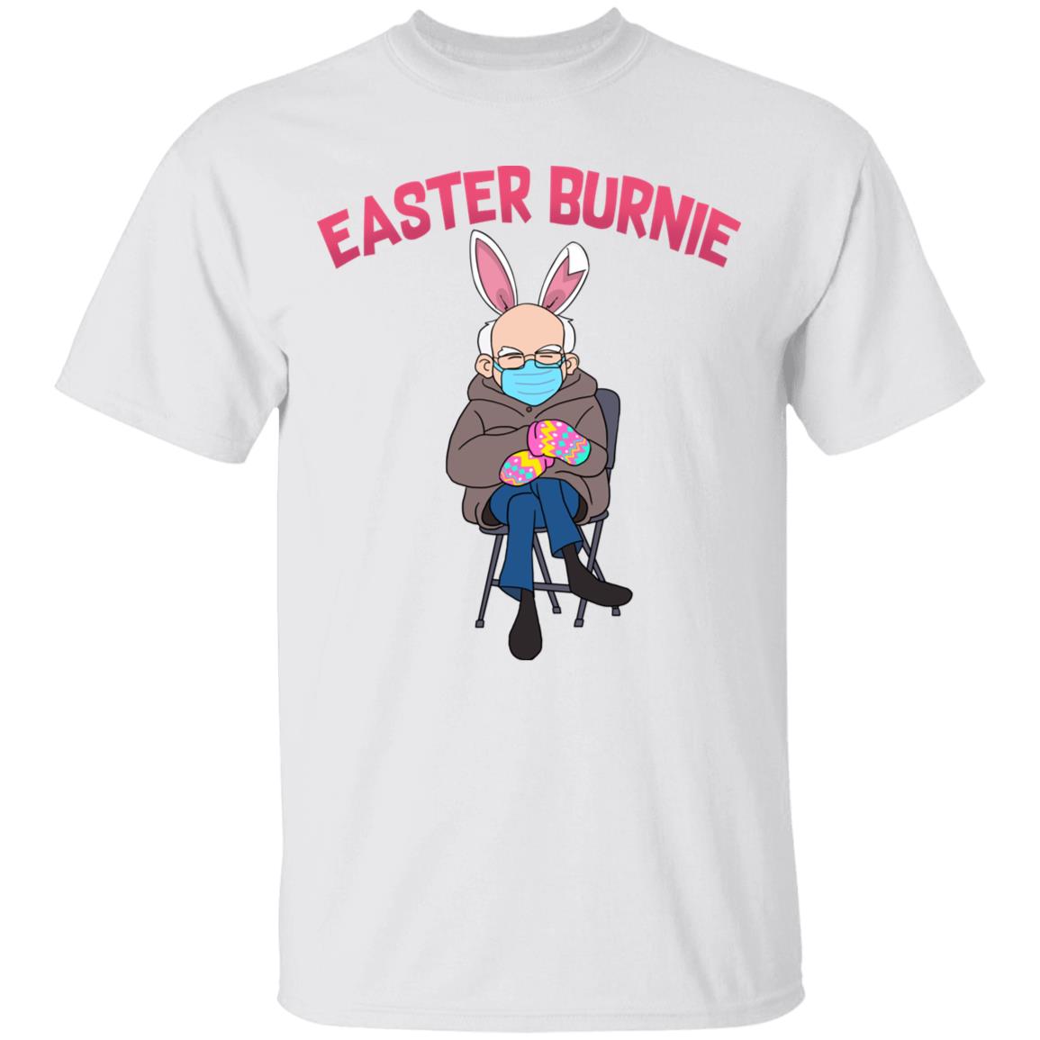 Easter Burnie Funny Bernie Sander Easter Day 2021 T-Shirt - Bernie Sanders Mittens Sitting Easter 2021 Shirt, White, Unisex T-Shirt