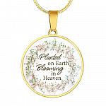 Planted On Earth Blooming In Heaven Circle Pendant Necklace - Circle Luxury Necklace (Gold Plated)