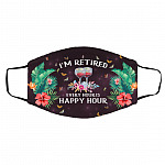 I'm Retired Every Hour Is Happy Mask, White, Cloth Face Cover – Medium/Large