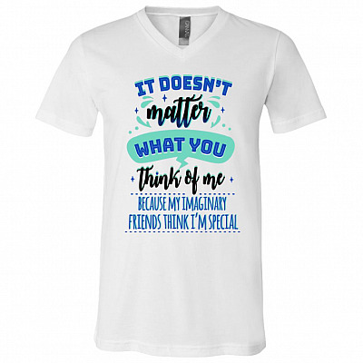 It Doesn't Matter What You Think, White, V-Neck T-Shirt