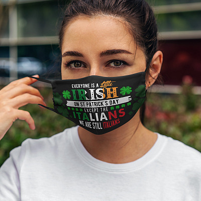 Alternative view of Everyone Is a Little Irish on St Patrick's Day Except the Italians Washable Reusable Printed Cloth Face Mask