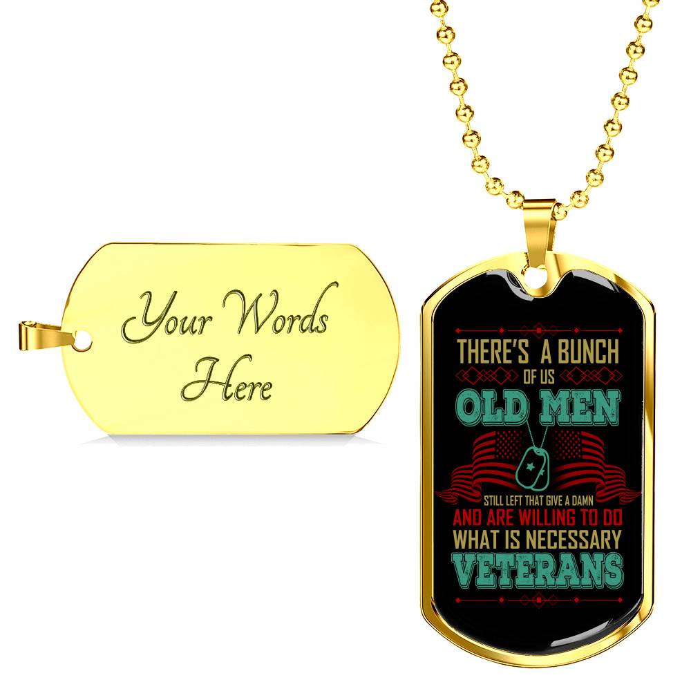 There's A Bunch Of Us Old Man Still Old Man Dog Tag Pendant Necklace - Military Dog Tags - Dog Tag (Gold Plated) There's A Bunch Of Us Old Man Still Old Man Dog Tag Pendant Necklace - Military Dog Tags - Dog Tag (Gold Plated)