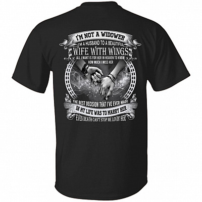 I'm Not A Widower I'm A Husband To A Beautiful Wife With Wings Wife In Heaven Print On Back T-Shirt Only, Black, Unisex T-Shirt