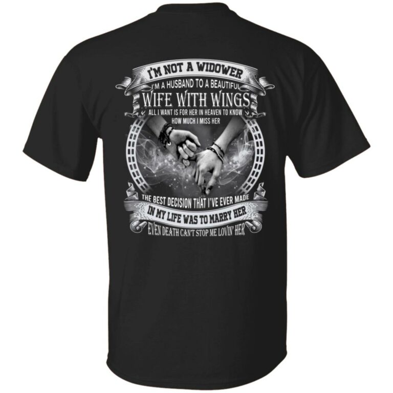 I'm Not A Widower I'm A Husband To A Beautiful Wife With Wings Wife In Heaven Print On Back T-Shirt Only, Black, Unisex T-Shirt