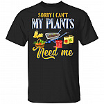 Sorry I Can't My Plants, Black, Unisex T-Shirt