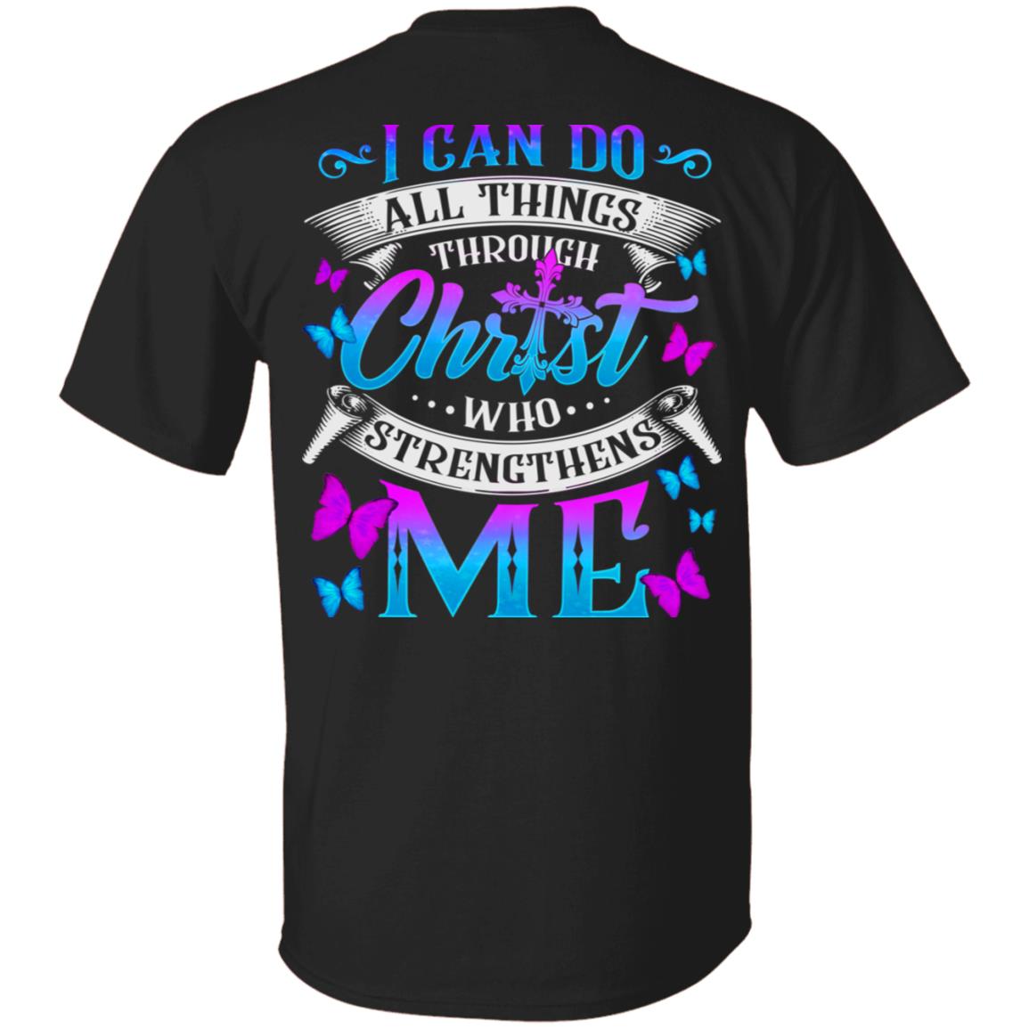 I Can Do All Things Through Christ Print On Back T-Shirt - Women Butterfly Cross Christian Gifts Shirt, Black, Unisex T-Shirt