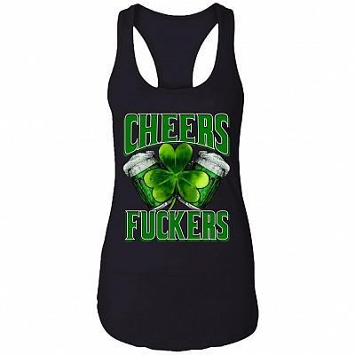 Irish Cheers Fuckers St Paddy's Day Tank Top Tee - St Patrick's Day Drinking Team Ladies Racerback Tank, Black, Ladies Racerback Tank