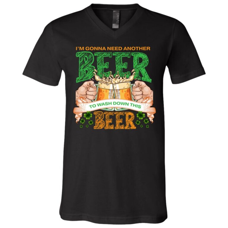 I'm Gonna Need Another Beer, Black, V-Neck T-Shirt