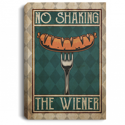 Barbecue No Shaking The Wiener Funny Framed Canvas - Unframed Poster, White, 0.75'' Framed Canvas