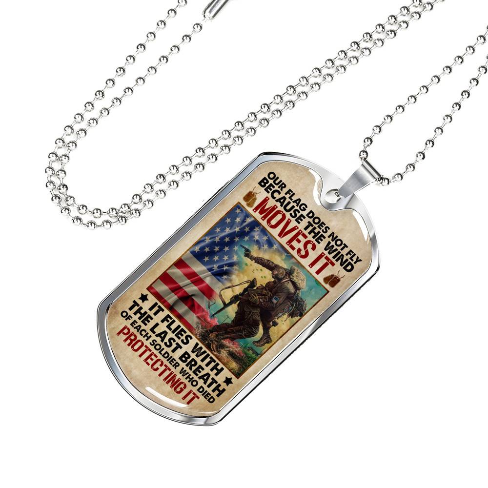 Our Flag Does Not Fly Because the Wind Moves It - Veteran Day Gifts Military Dog Tag Pendant Necklace - Dog Tag (Silver)
