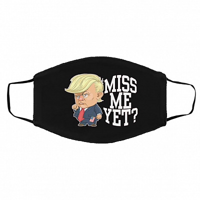 Miss Me Yet Donald Trump, Black, Cloth Face Cover – Medium/Large