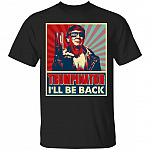 The Trumpinator I’ll Be Back 2024 T-Shirt, Black, Unisex T-Shirt