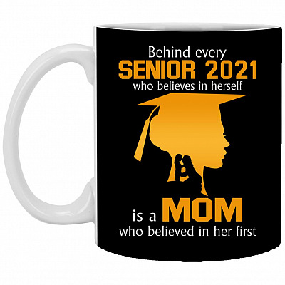 Behind Every Senior 2021 Who Believes Mug, Black, 11 oz. White Mug