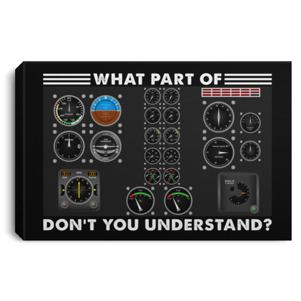 What Part Of Don't You Understand Funny Pilot Airplane Cockpit Wrapped Framed Canvas Prints - Unframed Poster, White, 0.75'' Framed Canvas What Part Of Don't You Understand Funny Pilot Airplane Cockpit Wrapped Framed Canvas Prints - Unframed Poster, White, 0.75'' Framed Canvas