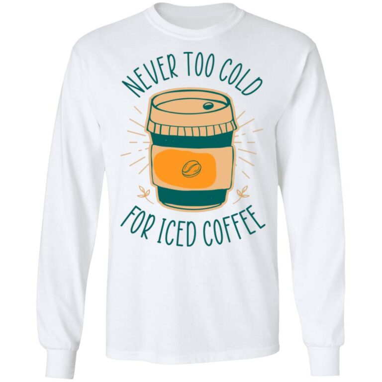 Never Too Cold, White, Long Sleeve