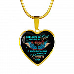 I Believe In God I Believe In Angels And I Believe In The Power Of Prayers Heart Pendant Necklace - Heart Luxury Necklace (Gold Plated)