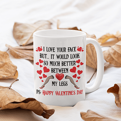 Alternative view of I Love Your Face But It Would Look So Much Better Between My Leg Coffee Mug - Beer Stein - Water Bottle