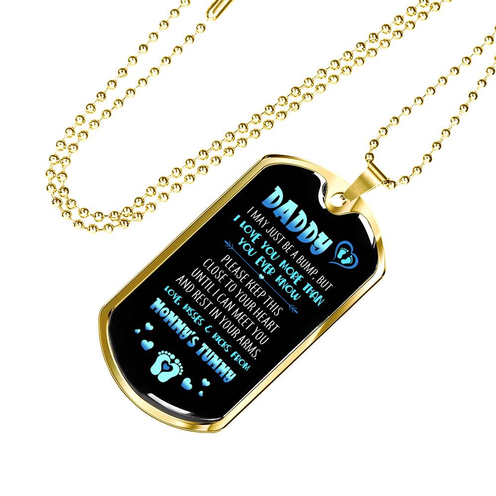 Daddy I May Just Be A Bump But I Love You More Than You Ever Know Love From Mommy's Tummy Dog Tag Necklace - Dog Tag (Gold Plated) Daddy I May Just Be A Bump But I Love You More Than You Ever Know Love From Mommy's Tummy Dog Tag Necklace - Dog Tag (Gold Plated)