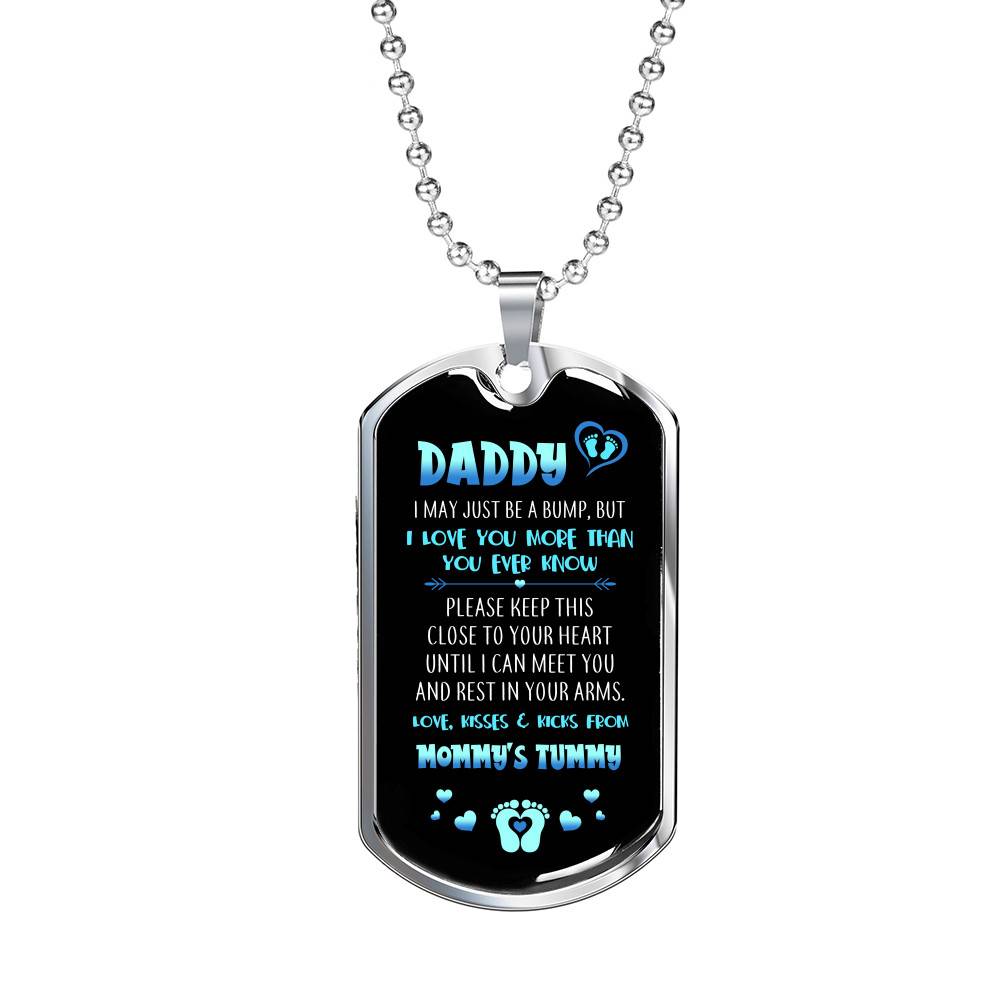 Daddy I May Just Be A Bump But I Love You More Than You Ever Know Love From Mommy's Tummy Dog Tag Necklace - Dog Tag (Silver) Daddy I May Just Be A Bump But I Love You More Than You Ever Know Love From Mommy's Tummy Dog Tag Necklace - Dog Tag (Silver)